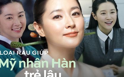 Lee Young Ae luôn ăn loại rau này hàng ngày để da trắng căng mịn, phòng tránh bệnh tim mạch, ung thư và giữ nhan sắc 20 năm không đổi
