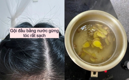 Tôi đun nước gừng để gội đầu, lần đầu tiên tóc rụng kinh khủng nhưng đến lần thứ 3 thì có sự thay đổi đến khó tin