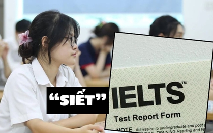 Nhìn lại 10 năm IELTS "xâm nhập" và "bành trướng" trong tuyển sinh ĐH mới thấy: Cái phanh gấp của Bộ Giáo dục là sự công bằng cần thiết!