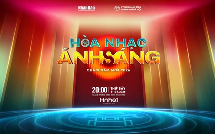 Chương trình “Hòa nhạc ánh sáng - Chào năm mới 2026” hứa hẹn những màn trình diễn đặc sắc