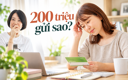 Có 200 triệu, tôi từng định gửi hết một sổ nhưng đổi ý: Chia thành 3 khoản, lúc cần tiền mới thấy quyết định này đáng giá