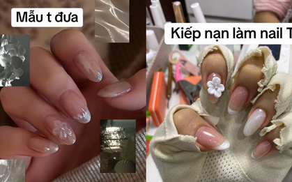 7749 kiếp nạn làm nail Tết: Chị em khốn khổ trăm bề, vừa mất tiền lại rước bực