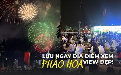 Sát giờ Giao thừa rồi, lưu gấp list ngắm pháo hoa đẹp nhất Sài Gòn: Có nơi 0 đồng, có nơi sang chảnh đang còn bàn