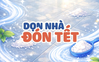 Full 10 công thức dọn nhà đón Tết “nhàn tênh”: Không cần hóa chất vẫn sạch bong, thơm mát