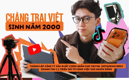 Chàng trai Việt lập công ty sản xuất video ngắn cho TiKTok, Instagram Reels: Doanh thu 1,1 triệu đô từ công việc 500 nghìn đồng