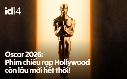Oscar 2026: Phim chiếu rạp Hollywood còn lâu mới hết thời!