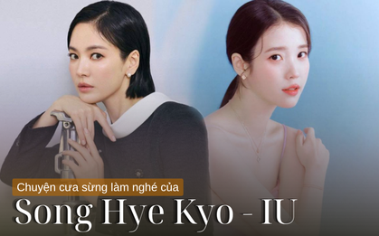 Đẹp như Song Hye Kyo và IU cũng không còn cửa “cưa sừng làm nghé”