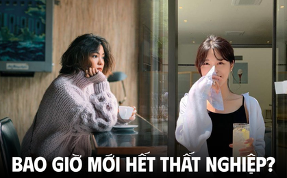 Cảm giác của người thất nghiệp cả năm trời: "Kén chọn gì nữa"