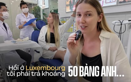 Khách Tây đi khám răng ở Đà Nẵng, sững người khi không mất 1 xu: ''Riêng dịch vụ đó ở nước tôi phải trả hơn 1,7 triệu đồng"