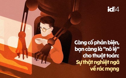 Càng cố phản biện, bạn càng là "nô lệ" cho thuật toán: Sự thật nghiệt ngã về rác mạng