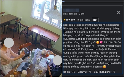 Ngồi cà phê 10 tiếng, bị phụ thu 40k/ người, nhóm khách đánh giá quán 1 sao: "Ai bảo không có quy định rõ ràng về ngồi lâu"