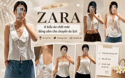 Cô nàng này thử loạt áo ở Zara và gợi ý 6 thiết kế chất thô mát, đáng sắm cho chuyến du lịch hè