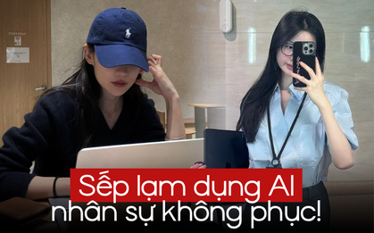 Đi làm gặp sếp lạm dụng AI: Gửi gì sếp cũng quăng cho AI nhận xét, còn dọa “chi 500k cho AI là thay thế được cả đám”