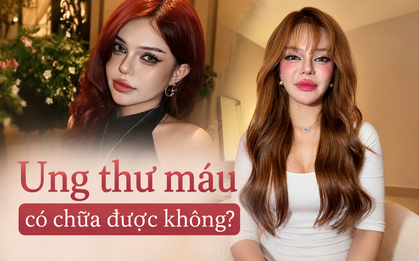 TikToker Đan Thy thông báo mắc ung thư máu ở tuổi 23: Ung thư máu có chữa được không?