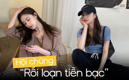 Hội chứng rối loạn tiền bạc: Thu nhập càng tăng càng lo, tiêu tiền mình kiếm lại thấy tội lỗi