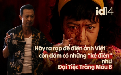 Phép thử cho lòng tin: Hãy ra rạp để điện ảnh Việt còn dám có những "kẻ điên" như Đại Tiệc Trăng Máu 8