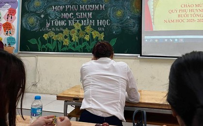 Buổi họp phụ huynh đang hot nhất MXH lúc này: Nghe cách tổ chức mà phải khen "nhà trường tinh tế quá"!