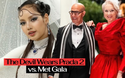 Từ Met Gala 2026 đến The Devil Wears Prada 2: Đế chế thời trang quyền lực cũng phải quỳ gối trước giới siêu giàu