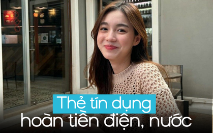 Dùng thẻ tín dụng đóng tiền điện nước: Tiết kiệm thêm từ những thứ tưởng chừng “không thể giảm”