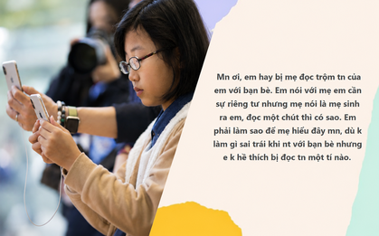 "Mẹ bảo mẹ sinh ra em nên đọc tin nhắn có sao đâu": Chia sẻ của học sinh tại TP.HCM làm nhiều phụ huynh "chột dạ"