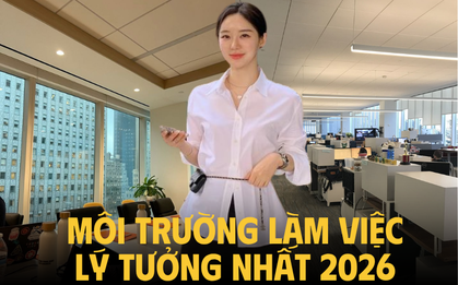 2 công ty đứng đầu danh sách "nơi làm việc lý tưởng nhất 2026": Có 1 điểm chung, không phải lương cao thưởng nhiều