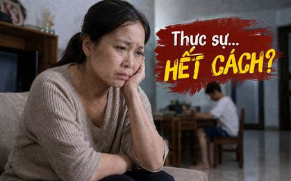 "Tư vấn cho em với ạ, em hết cách mất rồi!" - Đọc lời than thở của bà mẹ Hà Nội mà tưởng chuyện của mình!