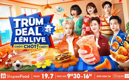 Cuối tuần xem livestream, nắm ngay bí kíp săn deal món ngon siêu hời cùng ShopeeFood