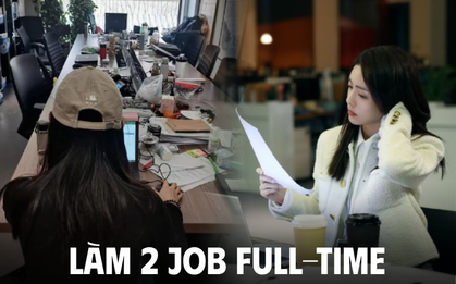 2 tay "2 job full-time": Thấp thỏm sợ bị phát hiện nhưng kiếm cả tỷ/năm, không dám đặt hết niềm tin vào công ty nào nữa