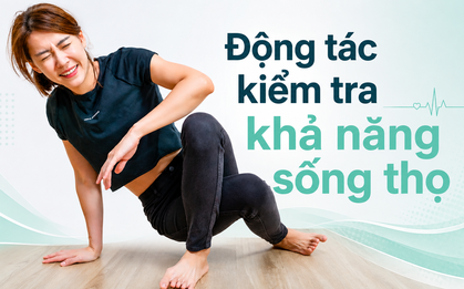 Bác sĩ nói thẳng: 1 người có khả năng sống thọ hay không chỉ làm duy nhất động tác này là "lộ" hết