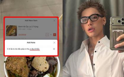 WEAN Lê bày "mẹo" ghi chú khi đặt đồ ăn khiến chủ quán khó lòng bỏ qua: "Em đang có bầu"