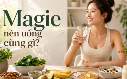 Uống magie mãi vẫn mất ngủ, chuột rút, có thể do cách bạn uống: 5 loại thực phẩm bổ sung nên dùng cùng magie để hấp thụ tối đa