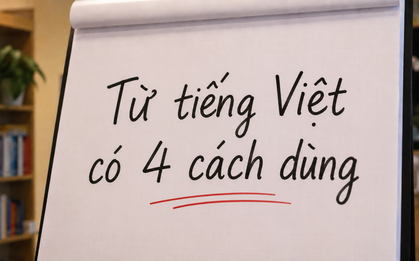 Từ tiếng Việt chỉ 1 âm tiết nhưng lại có tới 4 cách dùng