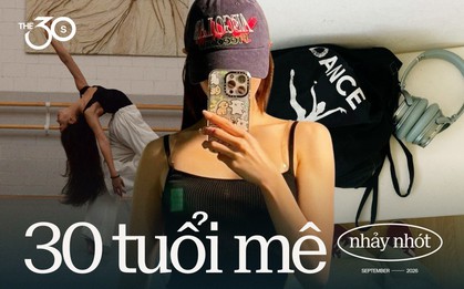 Sau 30 lại thấy mê học nhảy, học múa? Càng lớn càng thích những thứ ngày trước từng nghĩ “mình không làm được đâu”