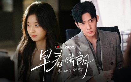 Đầu Xuân Tươi Sáng: Màn giải oan cho ngôn tình hiện đại Trung Quốc, hóa ra khán giả chưa từng chán yêu đương