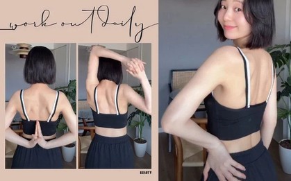 Bài tập vai thon, lưng gọn hơn 1 triệu lượt xem: 10 phút mỗi ngày giúp dáng đứng thanh thoát