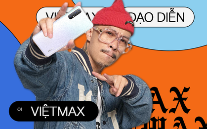Đạo diễn Việt Max: "Vừa độc vừa đẹp mới có thể tạo phong cách, còn không thì chỉ tự nhận mà thôi"