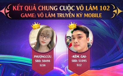 Gặp gỡ Quán Quân VLTK Mobile của Võ Lâm 102: Tình cảm chân thành, đáng trân quý từ game ra đời thật