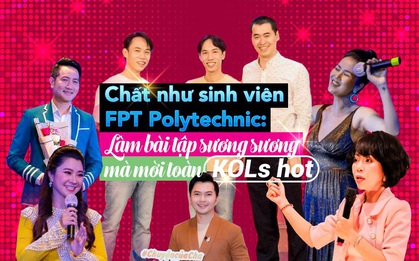 "Chất" như sinh viên FPT Polytechnic: Làm bài tập sương sương mà mời toàn KOLs hot
