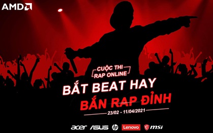“Bắt beat hay, Bắn rap đỉnh” - AMD khởi động cuộc thi rap cực chất trên toàn quốc