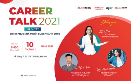 “Career Talk 2021” - bí quyết chinh phục nhà tuyển dụng cho giới trẻ