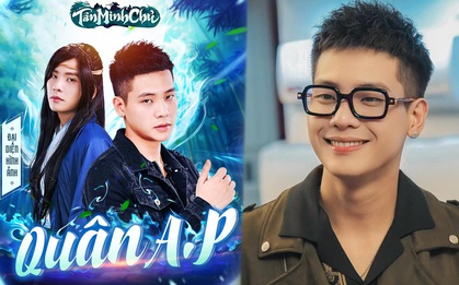 “Hot boy làng nhạc” Quân A.P bắt tay siêu phẩm Tân Minh Chủ, lần đầu thử sức với vai trò Gương mặt Truyền thông