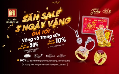 Săn sale 3 ngày vàng tại Bảo Tín Minh Châu