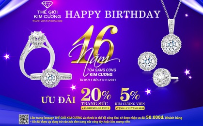 Mừng sinh nhật 16 tuổi: Thế Giới Kim Cương tri ân khách hàng với ưu đãi đến 25%