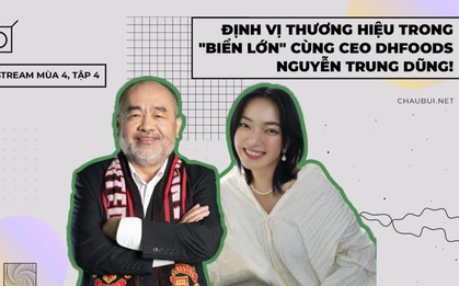 Châu Bùi và CEO Dh Foods tiết lộ điểm chung giúp họ gặt hái thành công