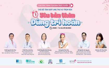 Tọa đàm trực tuyến "Tầm soát ung thư vú trọn vẹn: Yêu bản thân, đừng trì hoãn" cùng các chuyên gia hàng đầu