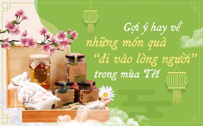 Gợi ý hay về những món quà “đi vào lòng người” trong mùa Tết