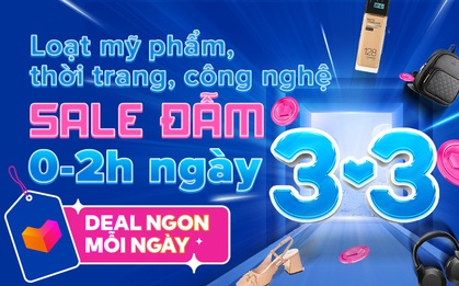 Điểm mặt 9 deal “sáng nhất” từ 0-2h ngày sale đôi 3.3 trên Lazada