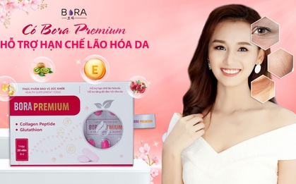 Sở hữu làn da không tuổi cùng Bora Premium công nghệ Hàn Quốc
