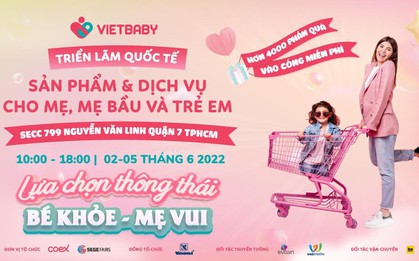 Vietbaby 2022 - Ngày hội lớn nhất năm cho mẹ và bé đã trở lại