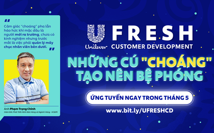 UFresh - Từ "choáng" đến giám đốc khách hàng Unilever